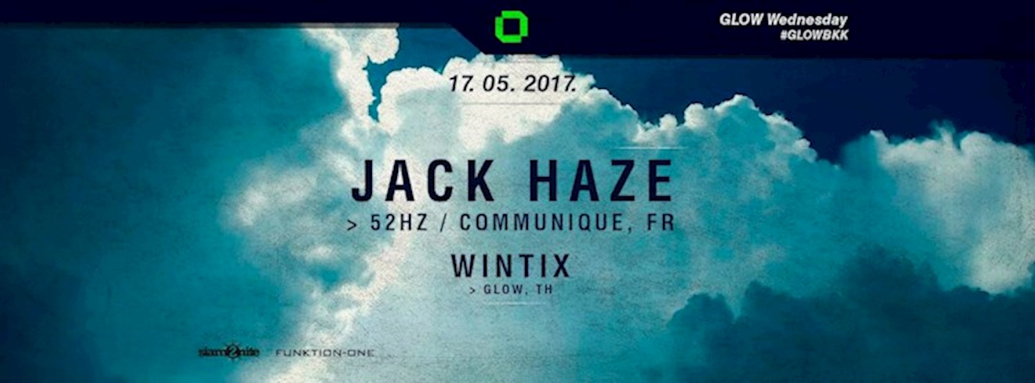 GLOW w/ Jack Haze - Free Entry Before Midnight! Zipevent
