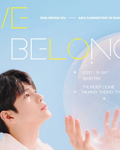 ONG SEONG WU ASIA FANMEETING WE BELONG IN BANGKOK Zipevent
