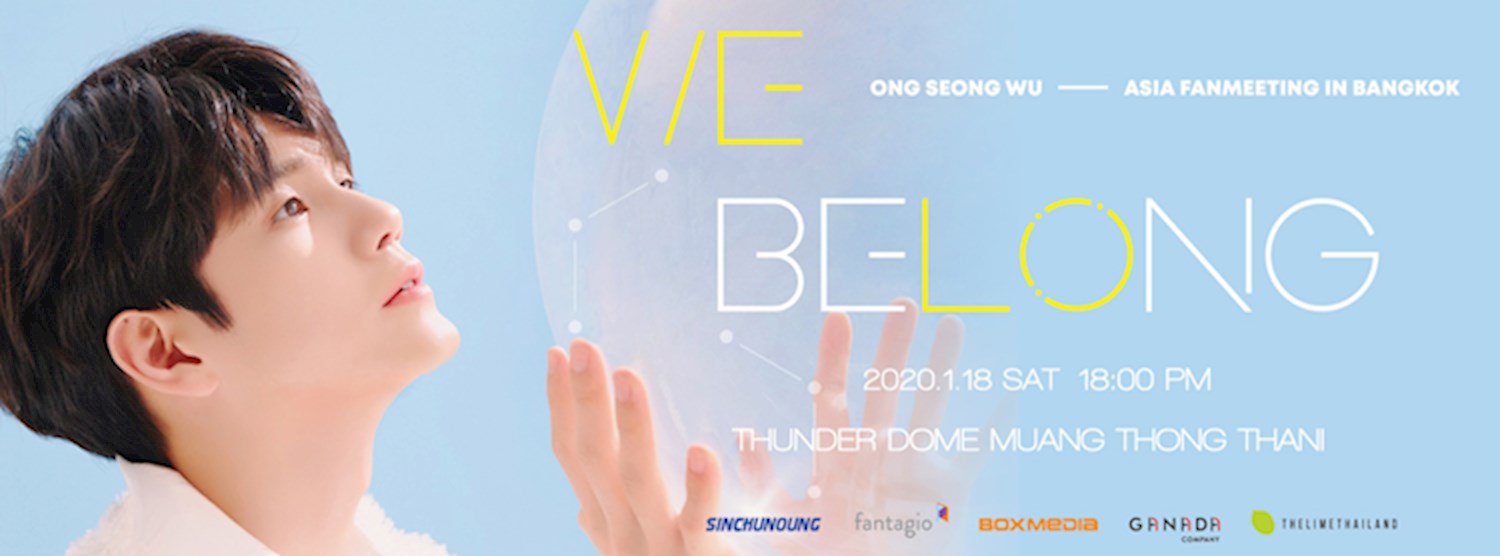ONG SEONG WU ASIA FANMEETING WE BELONG IN BANGKOK Zipevent
