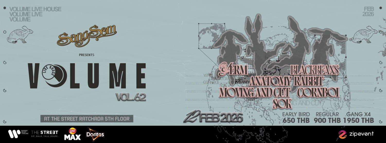 SangSom presents Volume Livehouse Vol.62 - YERM x ANATOMY RABBIT x MOVING AND CUT x BLACKBEANS x CORNBOI x SOK Zipevent