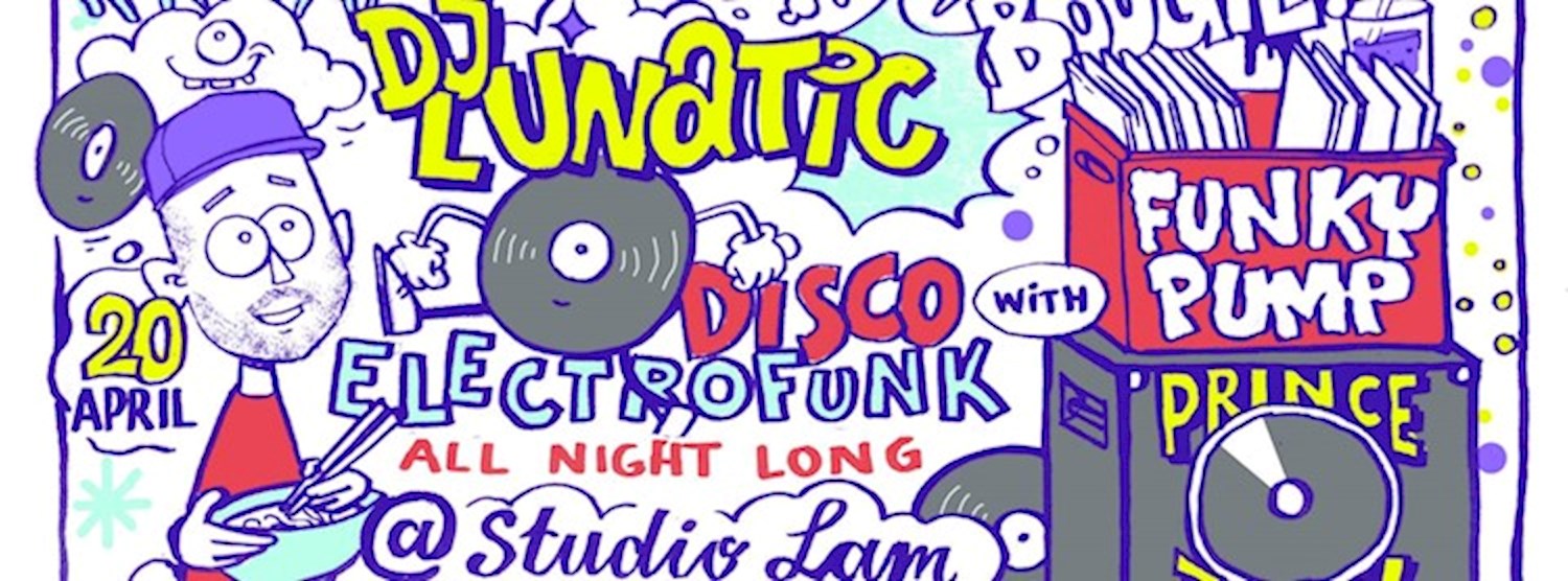 Dj Lunatic (DE) guest. Funky pump & Prince Jelly Zipevent
