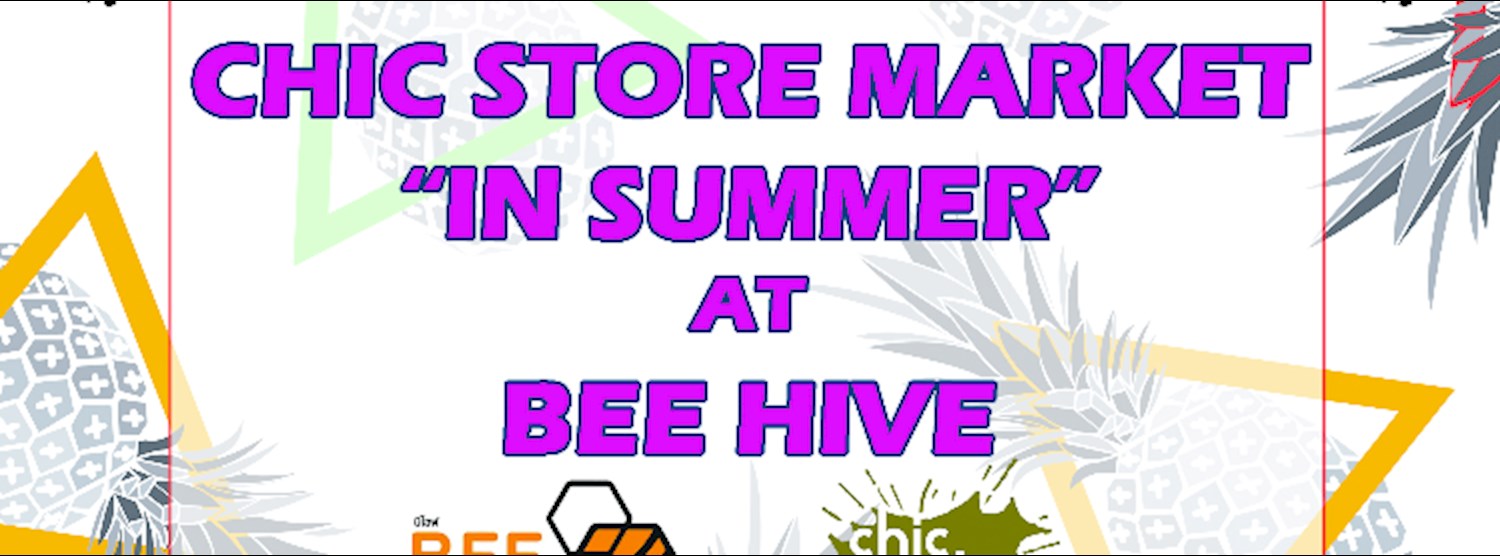 Chic Store Market *Summer fashion week* at BEEHIVE Lifestyle Mall  Zipevent
