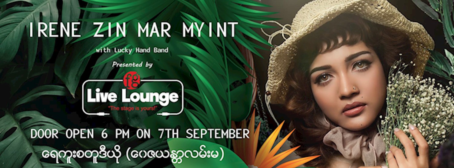 FG Live Lounge - Irene Zin Mar Myint Zipevent