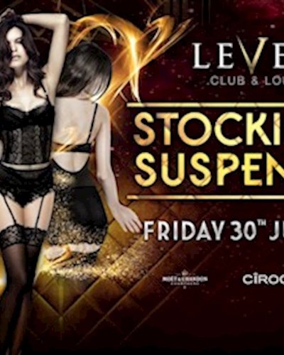 Stockings & Suspenders at Levels l Friday 30th June 2017 Zipevent