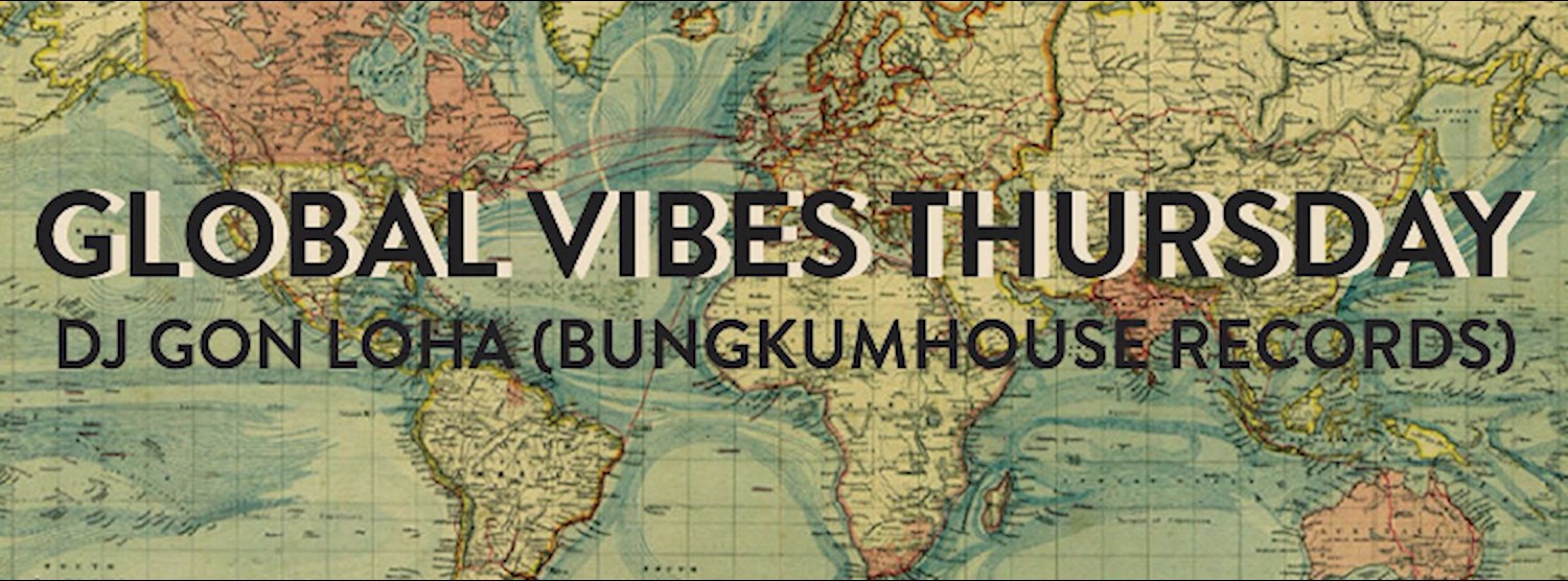 Free Entry : Global Vibes Thursday with Dj Dangdut Banget Zipevent