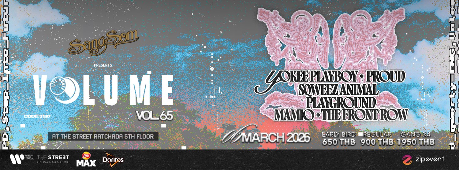 SangSom presents Volume Livehouse Vol.65 - YOKEE PLAYBOY x PLAYGROUND x SQWEEZ ANIMAL x PROUD x MAMIO x THE FRONT ROW Zipevent