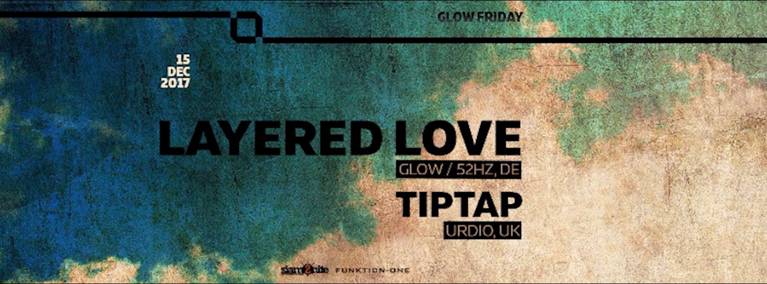 GLOW w/ Layered Love Zipevent