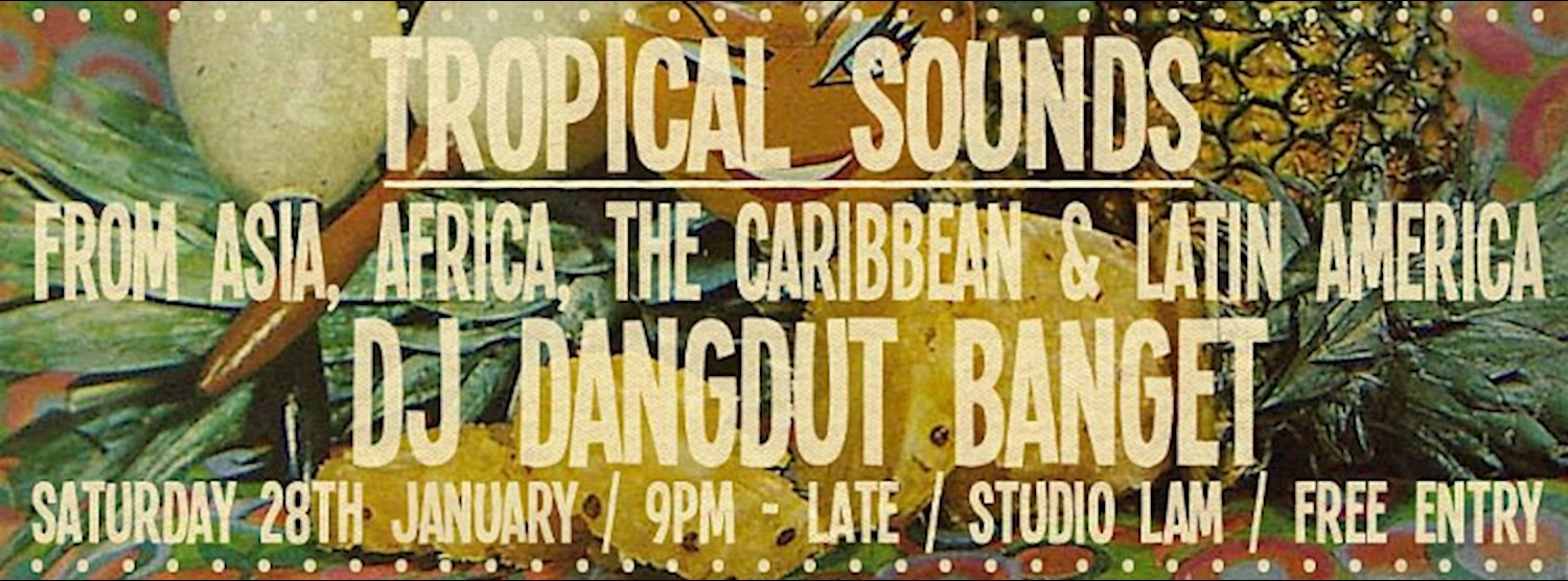 Free Entry : 60s - 80s Tropical Sounds : Dj Dangdut Banget Zipevent