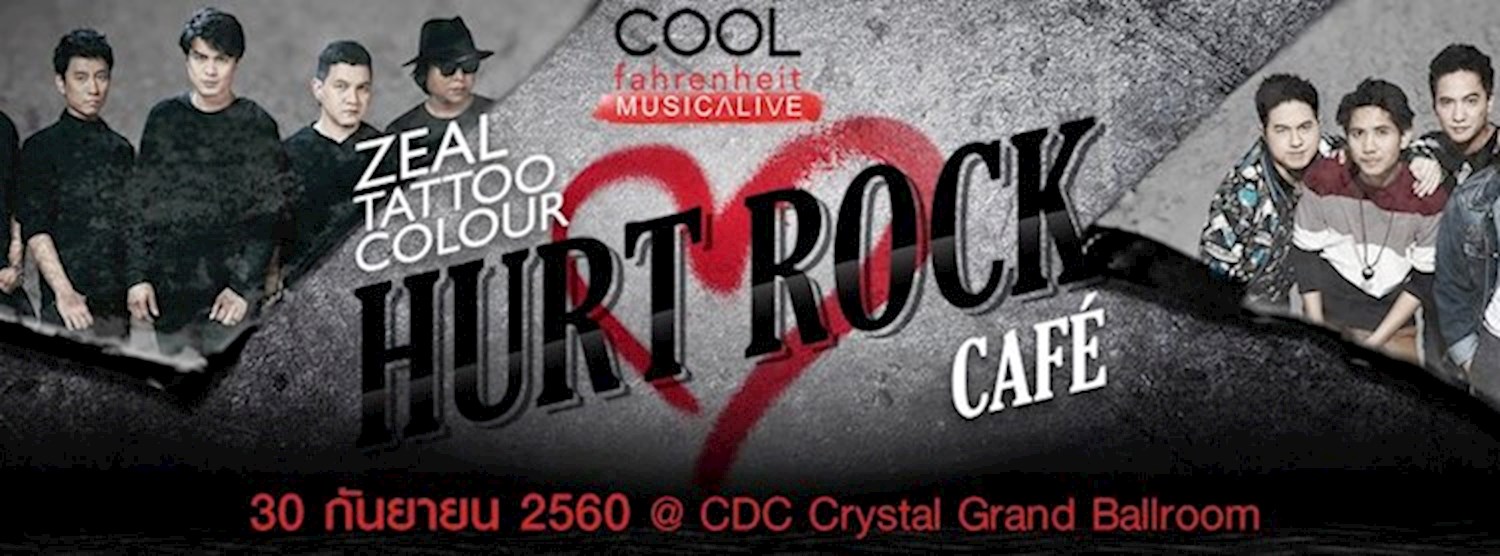 COOLfahrenheit Music Alive : ZEAL-Tattoo Colour HURT ROCK CAFE Zipevent