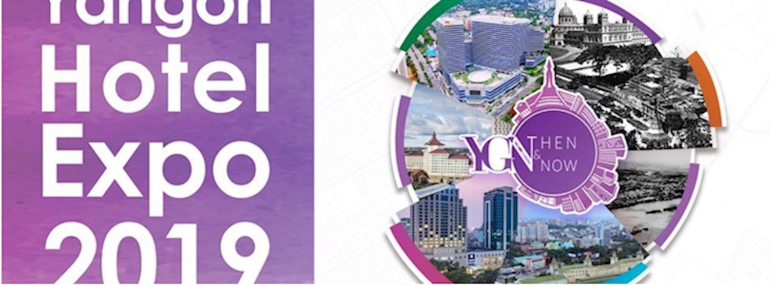 Yangon Then and Now Hotel Expo 2019 Zipevent