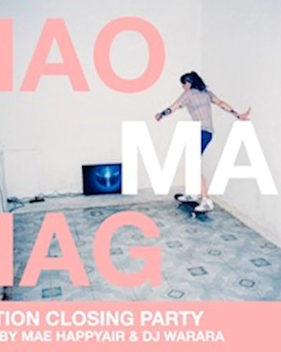 MAO MAK MAG 3 Exhibition - Closing Party Zipevent