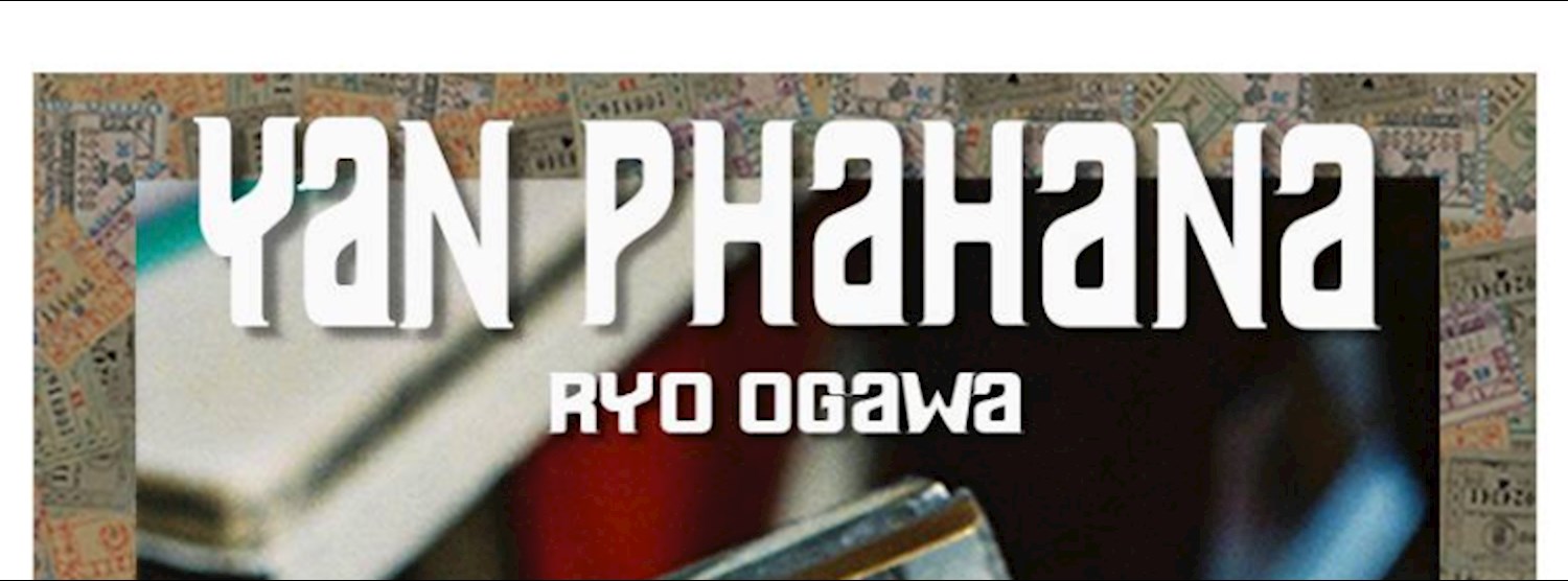 Yan Phahana - Photography Exhibition of Ryo Ogawa Zipevent