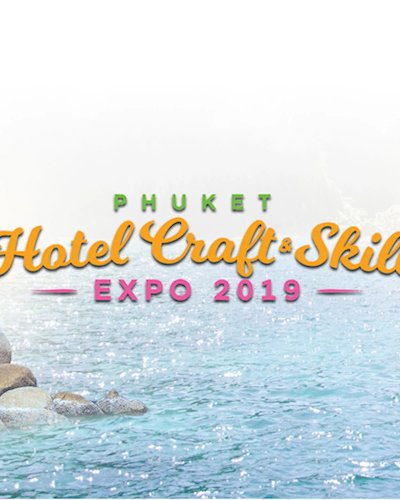 Phuket Hotel Craft & Skill Expo 2019 Zipevent