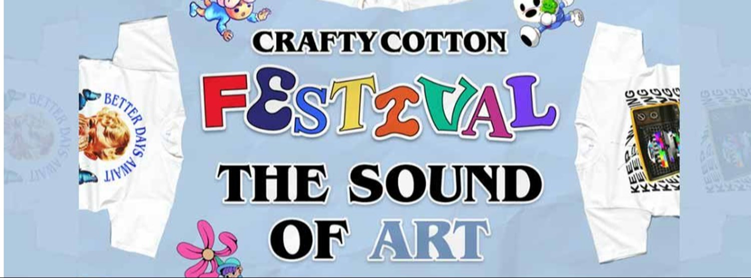 CraftyCotton Festival: The Sound Of Art Zipevent