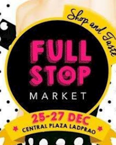 Full Stop Market @Central Ladprao Zipevent