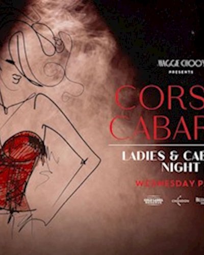 Corset Cabaret - Wednesday Ladies Night Zipevent