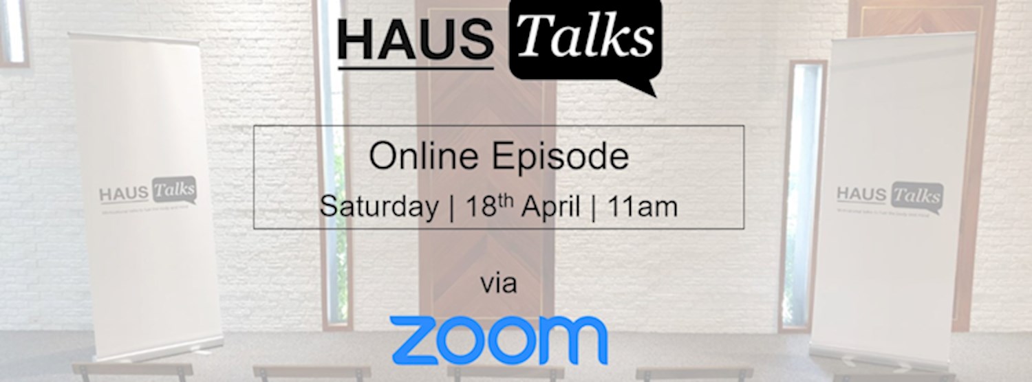HAUS Talks Online Episode Zipevent