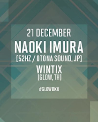 GLOW w/ Naoki Imura Zipevent