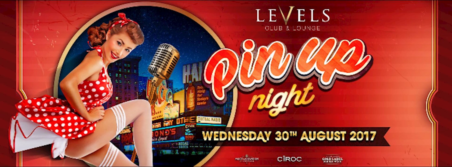 PIN UP Night at Levels l Wednesday 30th August 2017 Zipevent