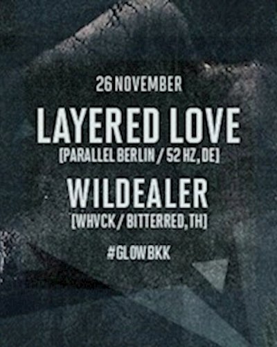 GLOW w/ Layered Love & Wildealer Zipevent