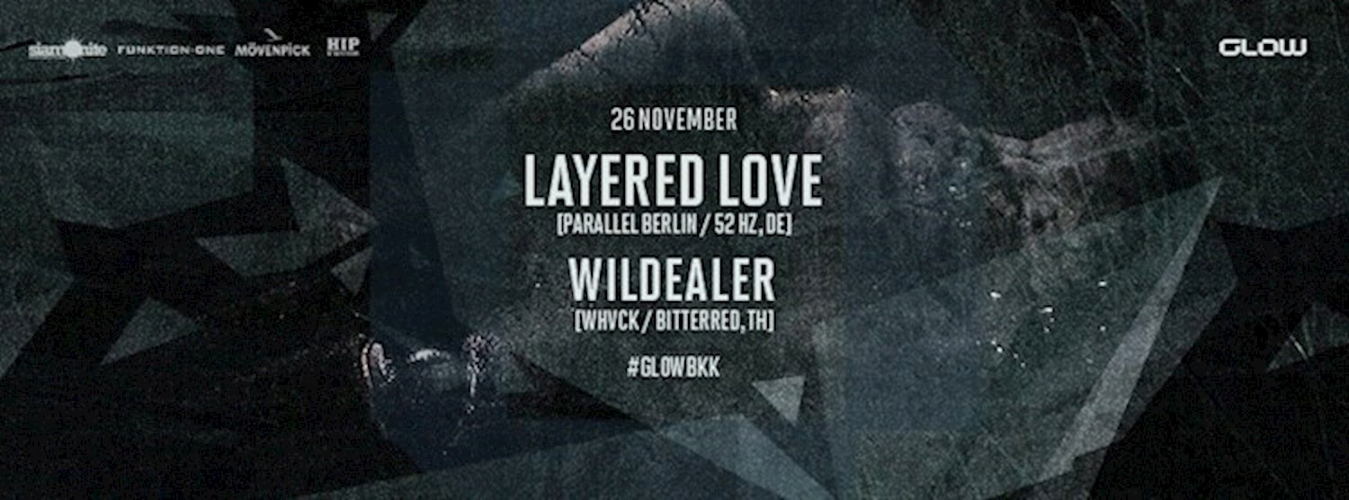 GLOW w/ Layered Love & Wildealer Zipevent