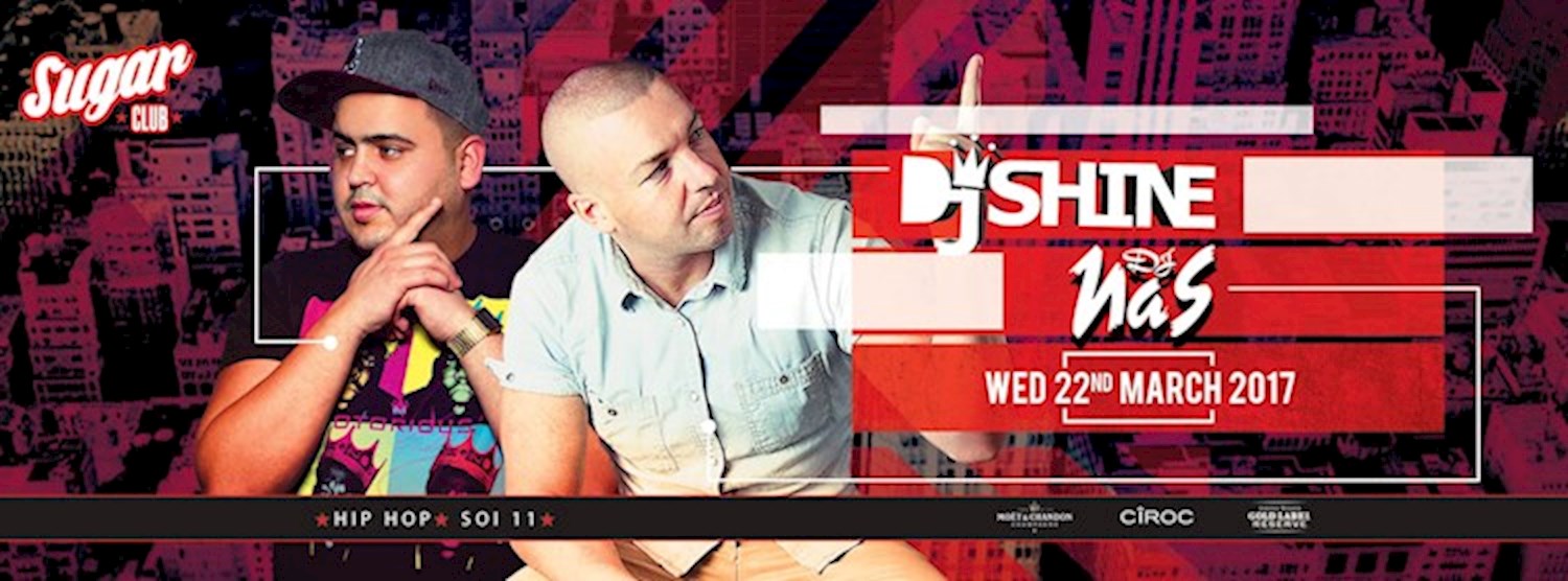 DJ NAS & DJ SHINE LIVE / Wednesday 22nd March Zipevent