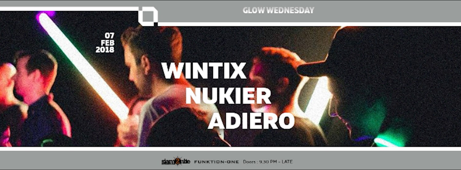 GLOW Wednesday w/ Nukier/ Adiero/ Wintix Zipevent