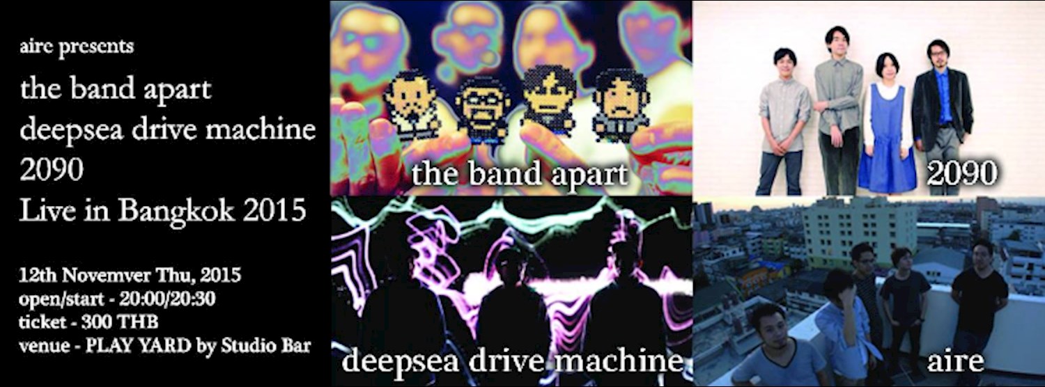 The band apart, deepsea drive machine, 2090, Live in Bangkok 2015 Zipevent