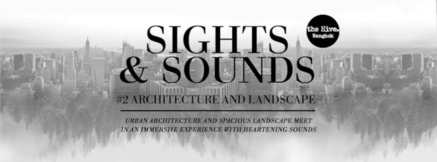 The Hive Sights & Sounds #2 ‘Architecture and Landscape’ Zipevent