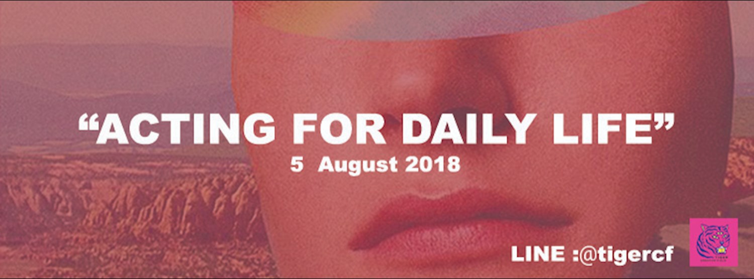 #WORKSHOP แอคติ้งสำหรับชีวิตประจำวัน เเละ การเข้าสังคม (รุ่นที่ 6) Zipevent
