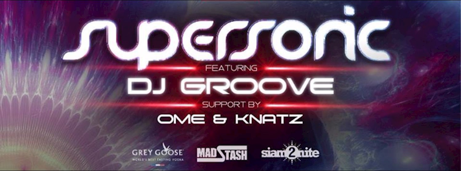 Supersonic Saturdays pres. DJ Groove May 27th at CÉ LA VI BKK Zipevent