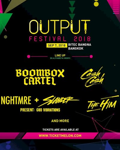 Output Festival เทศกาล EDM คัมแบ็ค ขนทัพตัวเทพ แดนซ์ยับ บุกกรุงเทพฯ 7 ก.ย.นี้ Zipevent