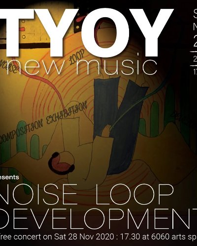 Noise l Loop l Development l Free Concert by TYOY New Music Zipevent