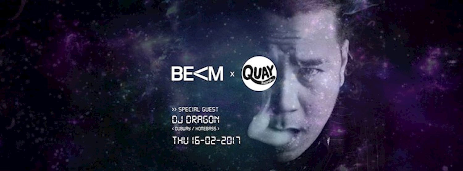 Beam x Quay Records : feat. DJ Dragon Zipevent