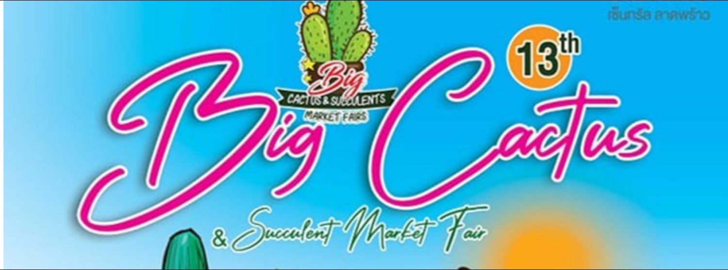 Big Cactus & Succulents Market Fair ครั้งที่ 13 Zipevent
