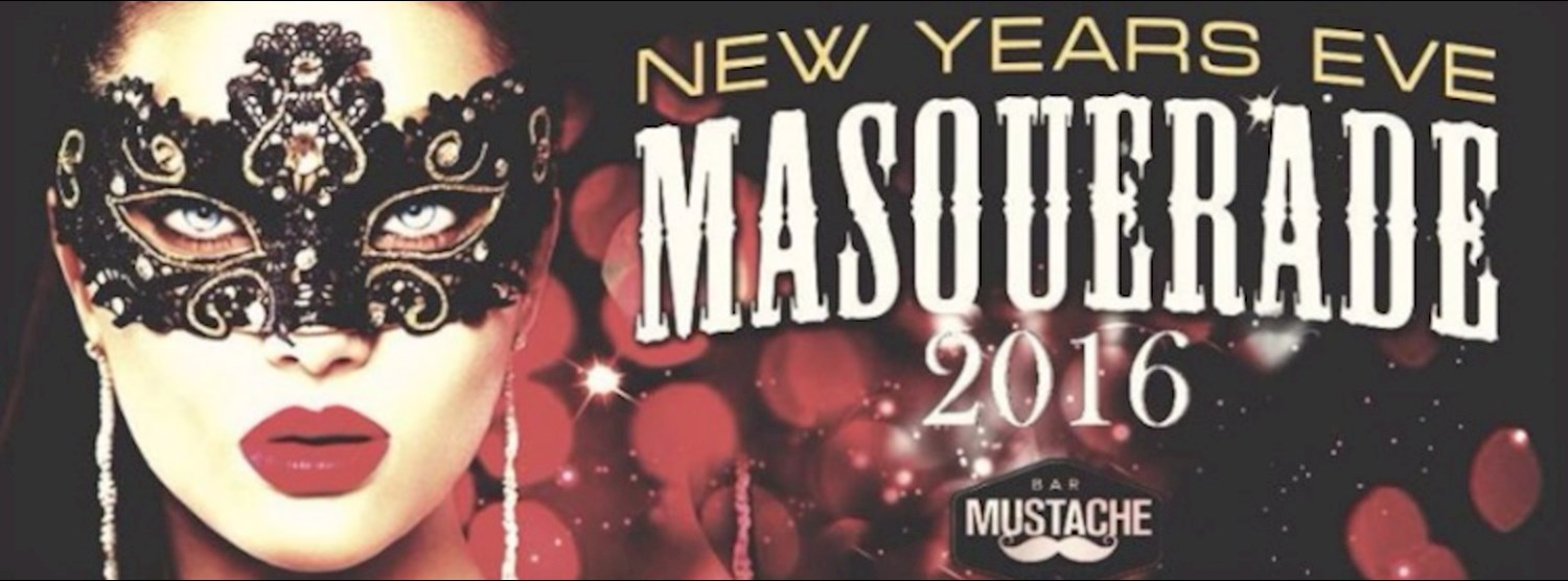 New Years Eve Masquerade 2016 @ Mustache Zipevent