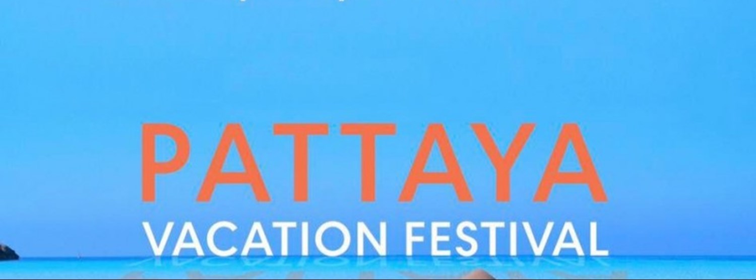 PATTAYA VACATION FESTIVAL Zipevent
