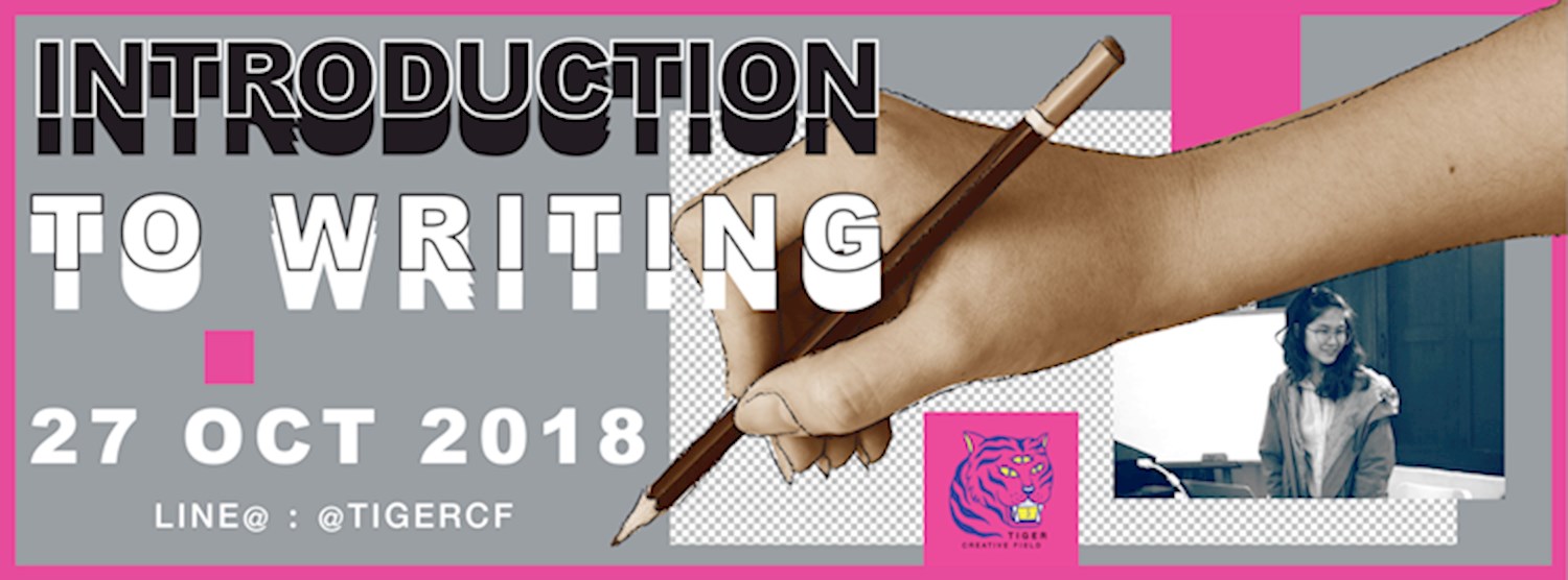  #WORKSHOP มือใหม่หัดเขียน จุดเริ่มต้นค้นหาสไตล์ !!! Introduction to writing !!! Zipevent