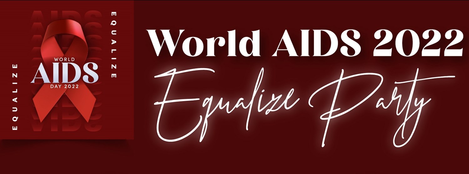 World AIDS Day 2022: Equalize Party…ทำให้เท่าเทียม Zipevent