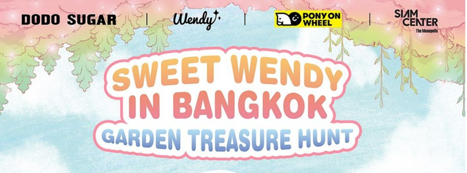 SWEET WENDY IN BANGKOK 2024 - Garden Treasure Hunt Zipevent