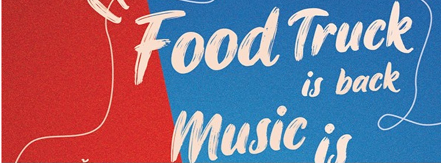 Food Truch is back Music is coming Zipevent