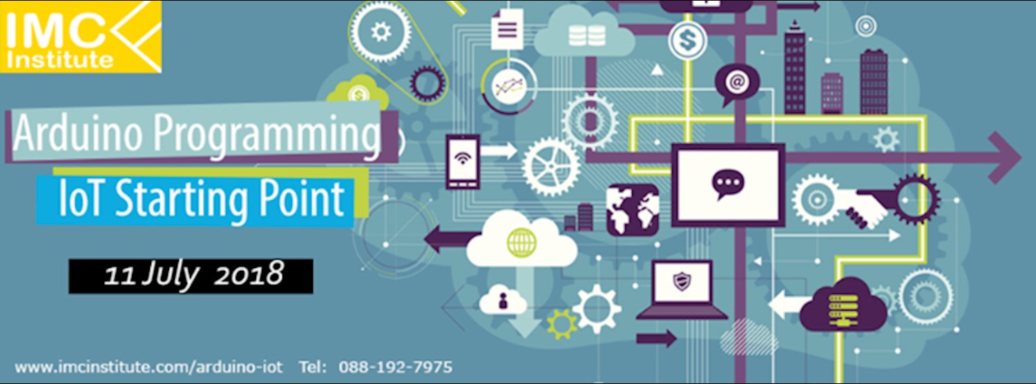 Arduino Programming IoT Starting Point 18 กรกฎาคม 2018 นี้ Zipevent