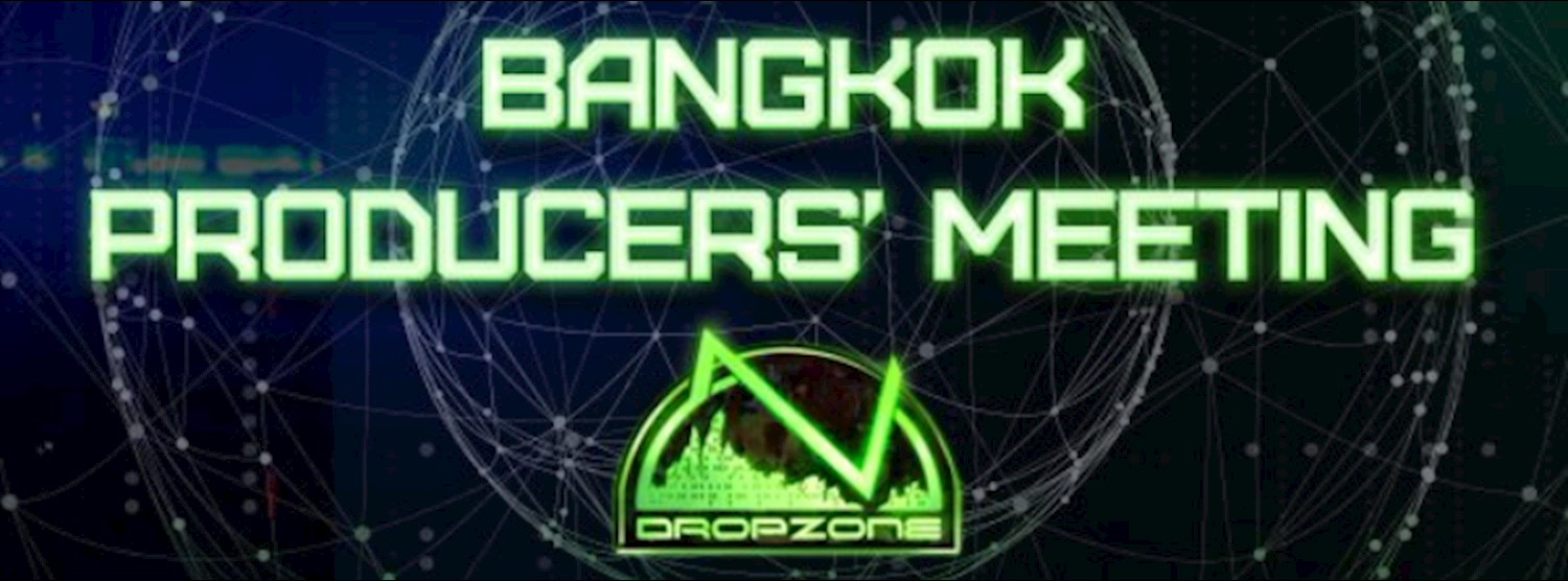 Bangkok Producers' Meeting - Dropzone Festival Zipevent