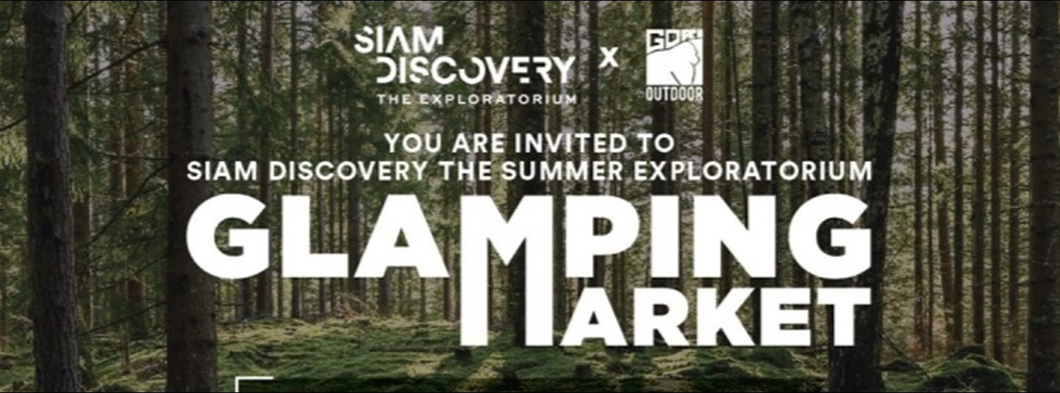 Siam Discovery x Gori Outdoor Glamping Market Zipevent