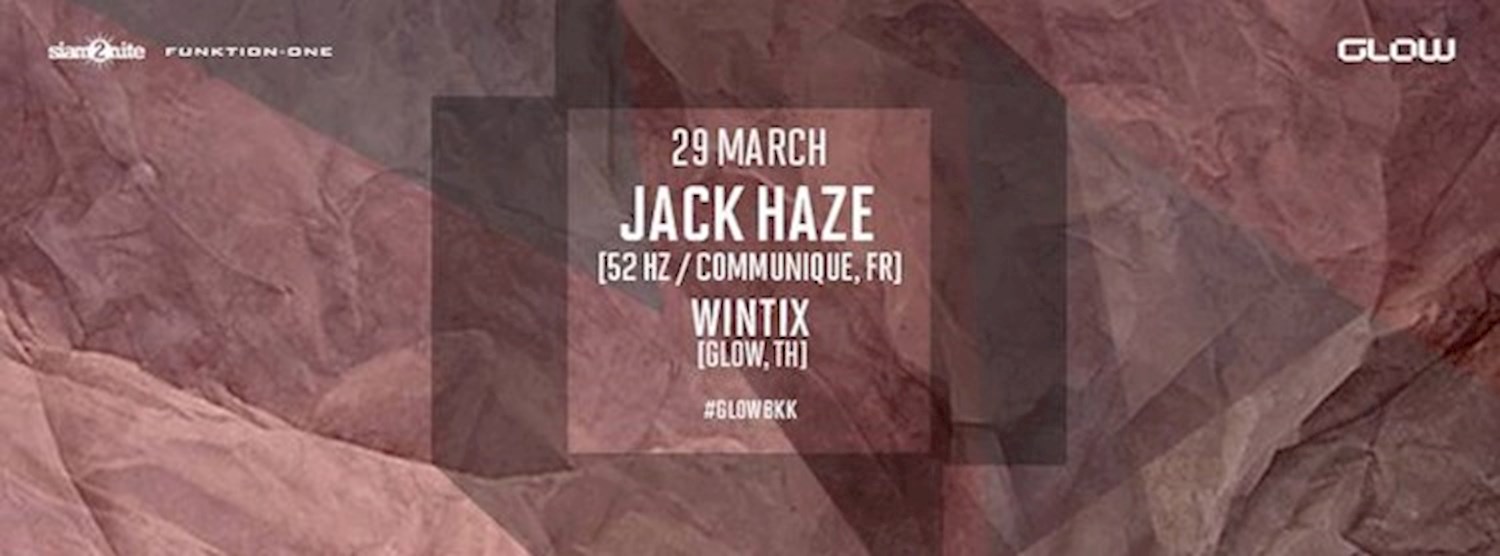 GLOW w/ Jack Haze Zipevent