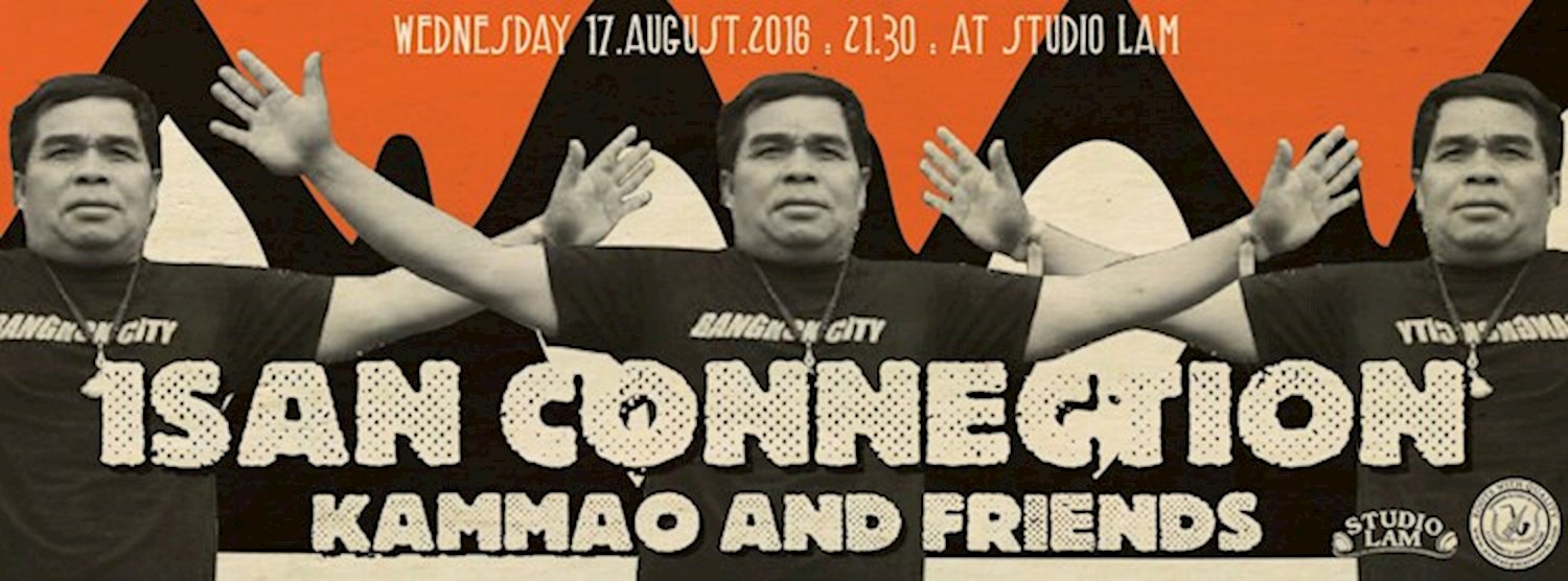 Isan Connection - Kammao & Friends : 17th August 2016 Zipevent