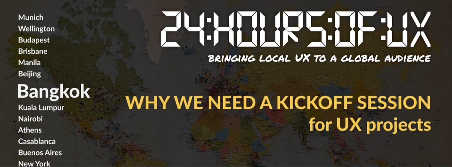 24 Hours of UX - Why we need a kickoff session for UX projects Zipevent