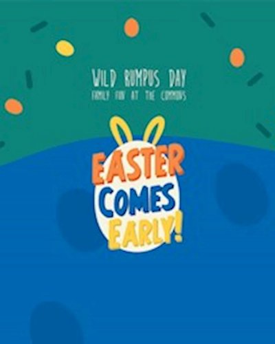 Wild Rumpus Day - Easter Comes Early! Zipevent