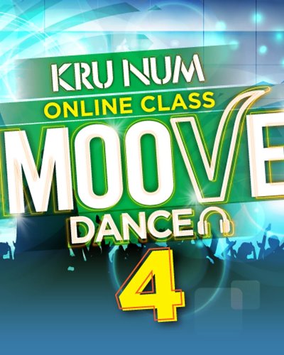 Moove Dance Online Class 4 with Kru Num "เต้นไม่หยุด ฉุดไม่อยู่" ครั้งที่ 4 Zipevent