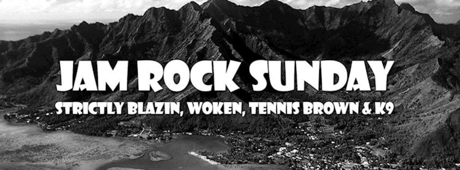 Jam Rock Sunday - Tennis Brown, K9, Strictly Blazin & Woken Zipevent